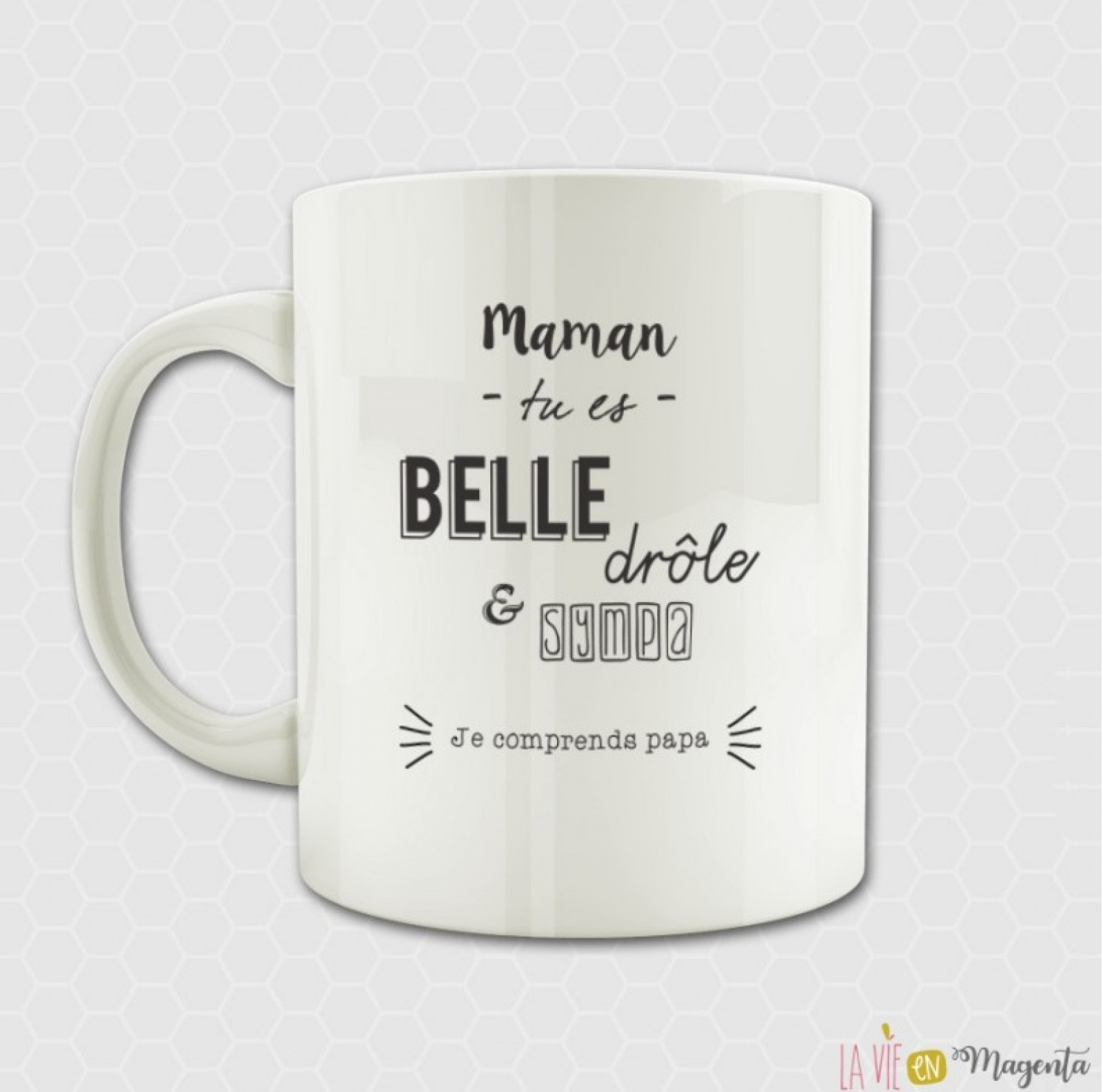 Mug - Maman tu es belle, drôle et sympa - photo 6