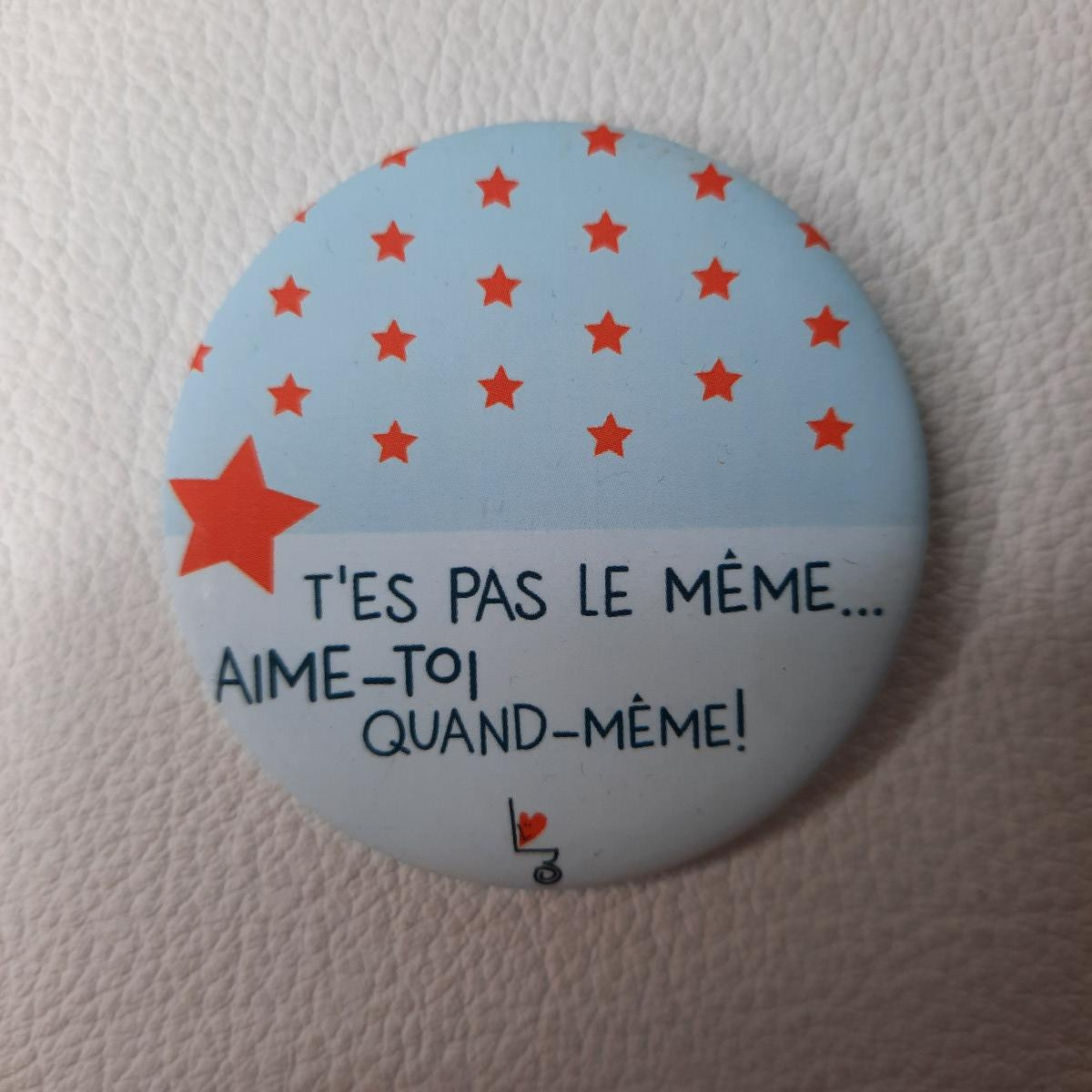 Badge Loulouzen bleu ciel - T'es pas le même. Aime toi quand même - photo 6