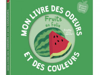 Fruits en folie - Mon livre des odeurs et couleurs - photo 9